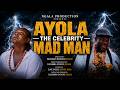 AYOLA THE CELEBRITY MAD MAN - 2026 LATEST NIGERIAN NOLLYWOOD MOVIES