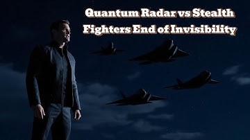 Quantum Radar vs Stealth Fighters End of Invisibil | World of Weapons
