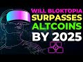 Will Bloktopia BLOK Coin Surpass ALTCOIN by 2025 || Bloktopia Reaching $1