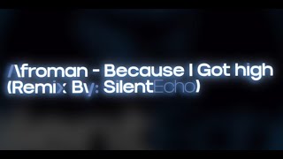 Afroman - Because I Got High Silentecho Remix