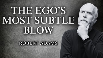 Robert Adams – The psychological lie everyone lives without noticing