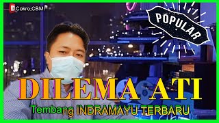 TEMBANG INDRAMAYU TERBARU || DILEMA ATI