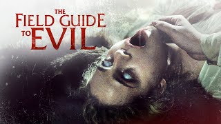 The Field Guide To Evil | Full Horror Anthology Movie | HD Horror Movie | English Movie