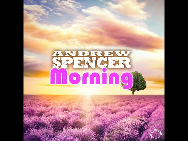 Andrew Spencer - Morning