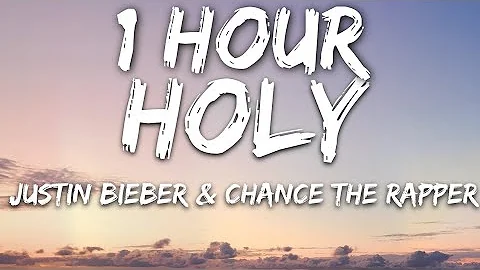 Justin Bieber - Holy (Lyrics) ft. Chance The Rapper 🎵1 Hour Loop