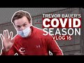 COVID CHECK-IN GUY RETURNS! (Vlog 16 | Trevor Bauer's COVID Season)