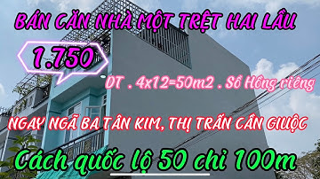 (ĐÃ BÁN)  NHÀ NGAY NGÃ BA TÂN KIM, NHÀ GỒM MỘT TRỆT HAI LẦU, 4X12=50m2 ,GIÁ BÁN CHỈ 1 TỶ 700TR