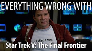 Everything Wrong With Star Trek V: The Final Frontier in 22 Minutes or Less