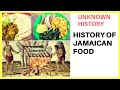 THE HISTORY OF JAMAICAN FOOD (Jamaicas CUISINE history)