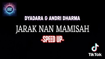 VIRAL.... JARAK NAN MAMISAH | DYADARA & ANDRI DHARMA | speed up version