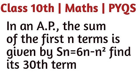 In an A.P., the sum of the first n terms is given by Sn=6n-n² find its 30th term