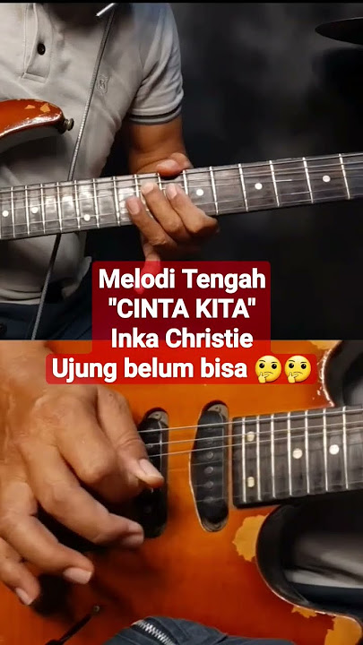 Melodi Tengah CINTA KITA Inka Christie‼️Ujungnya belum bisa ✅