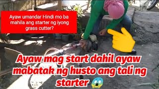 GRASS CUTTER AYAW MAHILA ANG TALI GAWIN NATIN