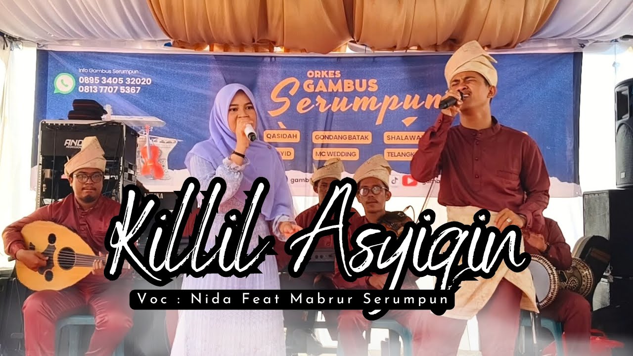 Killil Asyiqin | Orkes Gambus Serumpun | Nida Feat Mabrur
