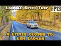 EP 13 : A little Closer to Leh Ladakh | Manali to Keylong & Jispa | XUV 500 | Lahaul & Spiti Oct'20