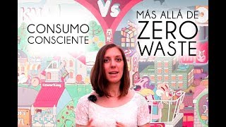 6 tips para un Consumo Consciente y Responsable | Más allá de Zero Waste | Orgranico