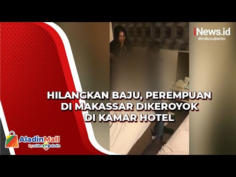 Hilangkan Baju, Perempuan di Makassar Dikeroyok di Kamar Hotel