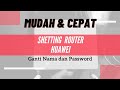 SHETTING HUAWEI | GANTI NAMA DAN PASSWORD