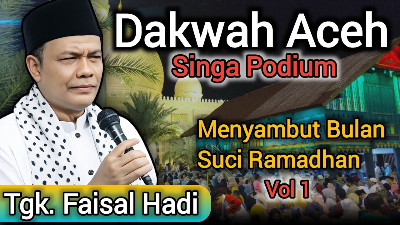Tgk. Faisal Hadi Dakwah Aceh Terbaru Vol 1