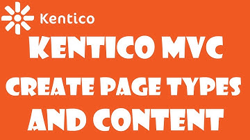 Kentico MVC 12: Create Page Types and Content based on Front-end Template