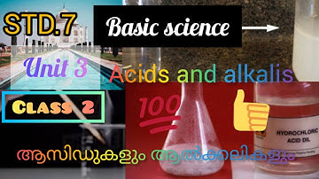 std.7/ Basic Science /unit 3/ acids and alkalis/ ആസിഡുകളും ആൽക്കലികളും/ class 2/