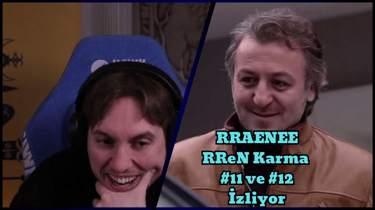 RRaenee RReN Karma #11 ve #12 İzliyor