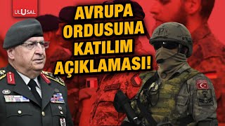 Türkiye&#39;den Avrupa Ordusuna katılım açıklaması!
