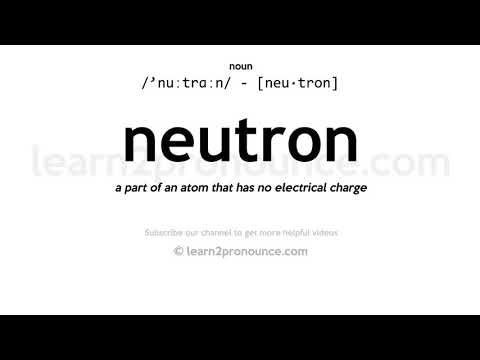 Pagbigkas ng neutron | Kahulugan ng Neutron