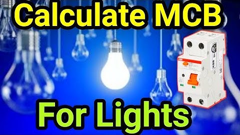 How to calculate MCB rating for lighting circuit | Current rating of MCB | Electrical