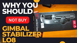 Why you should not buy Gimbal Stabilizer L08 with watching this video first