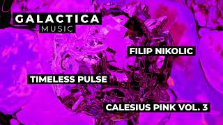 Filip Nikolic - Timeless Pulse Original Mix Galactica Music
