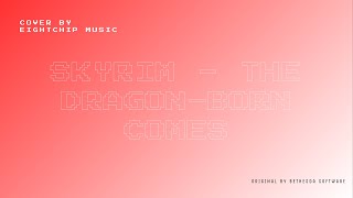 The Dragon Born Comes -  Chiptune Cover (from The Elder Scrolls V: Skyrim)