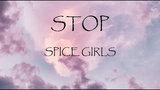 Stop - Spice Girls (Lyrics)