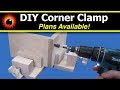 DIY Corner Clamp - Plans Available DIY Corner Clamp - Plans Available