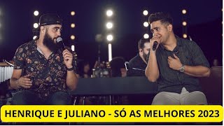 HENRIQUE E JULIANO As Mais Tocadas, As Melhores do Henrique e Juliano, SÓ AS MELHORES