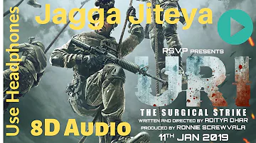 Jagga Jiteya | URI | 8D Audio | Use Headphone (Recommended)
