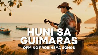 Download lagu 【 OPM ng Probinsya 】Huni sa Guimaras | Mga Kantang Puno ng Alaala