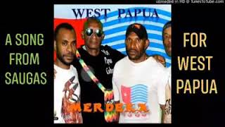 A Song From Saugas For West Papua