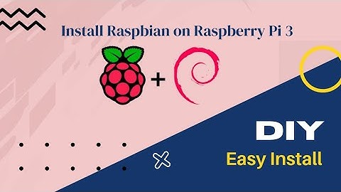 RASPBERRY PI 3: Install Raspbian Stretch desktop based on Debian Stretch