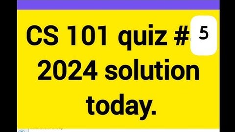 CS 101 quiz 5 solution 2024| Cs101 quizes for final term exams preparation 2024
