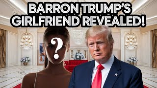 Barron Trump's Girlfriend: The Secret Life of Wealth and Glam! | CelebrityGalore