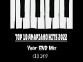 TOP 10 AMAPIANO HITS 2022 | YEAR END Mix | DJ Ace ♠️