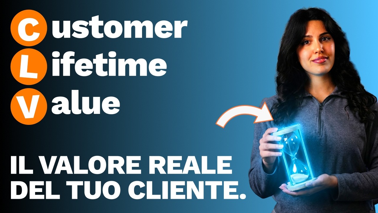 CLV: QUANTO vale DAVVERO il tuo CLIENTE?