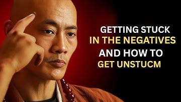 GETTING STUCK IN THE NEGATIVES AND HOW TO GET UNSTUCK || SHI HENG YI