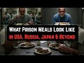 What Prison Meals Look Like in the USA, Russia, Japan &amp; Beyond | True crime Documentary