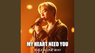 I’m Sorry, Please Don’t Go - Walk Alone Way