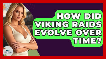 How Did Viking Raids Evolve Over Time? - Unmapping Scandinavia