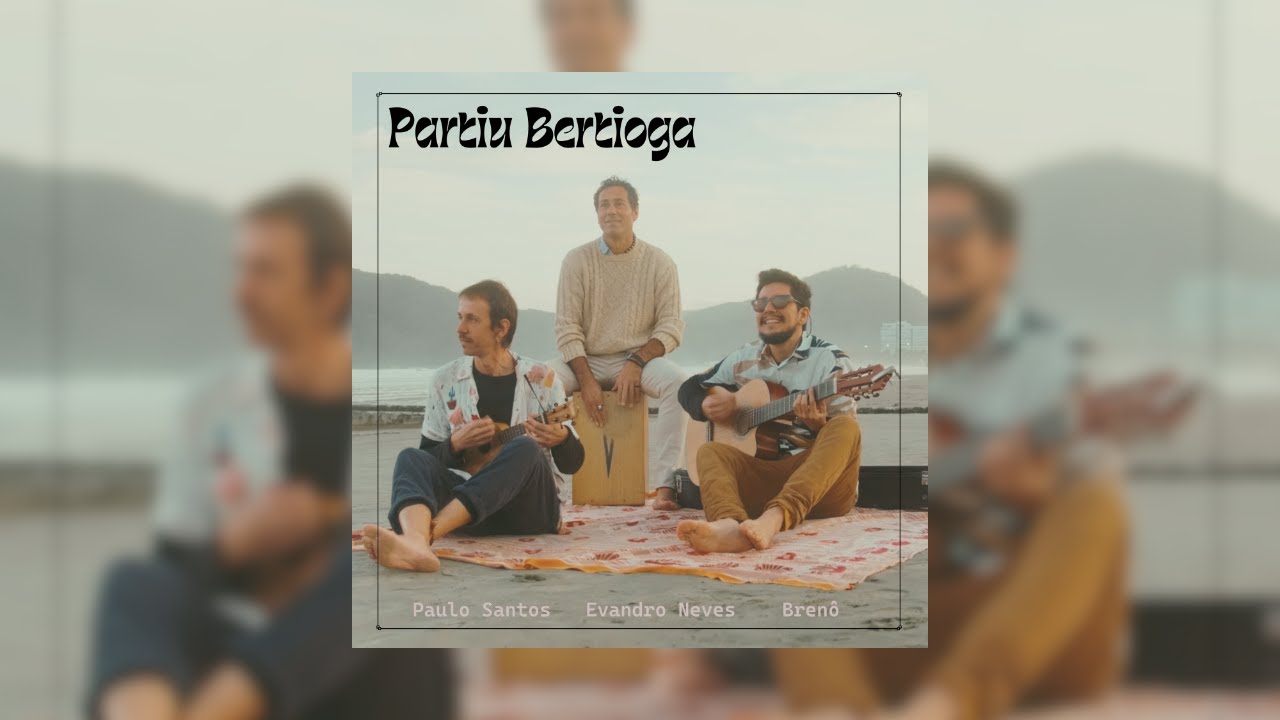 Partiu Bertioga - Brenô, Evandro Neves e Paulo Santos - YouTube