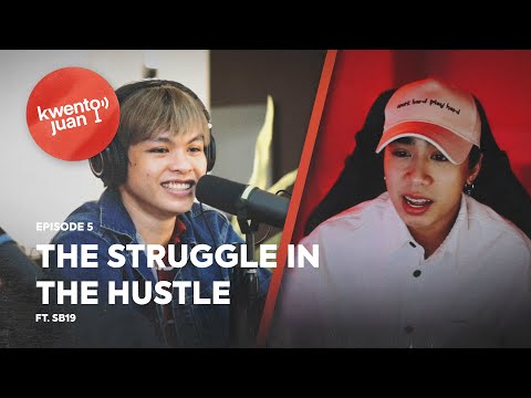 KwentoJuan - The Struggle in the Hustle Ft. SB19 [EP 5] | The Juans