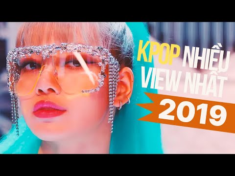 Video TOP 50 MV KPOP NĂM 2019 NHIỀU LƯỢT XEM NHẤT YOUTUBE... - youtube